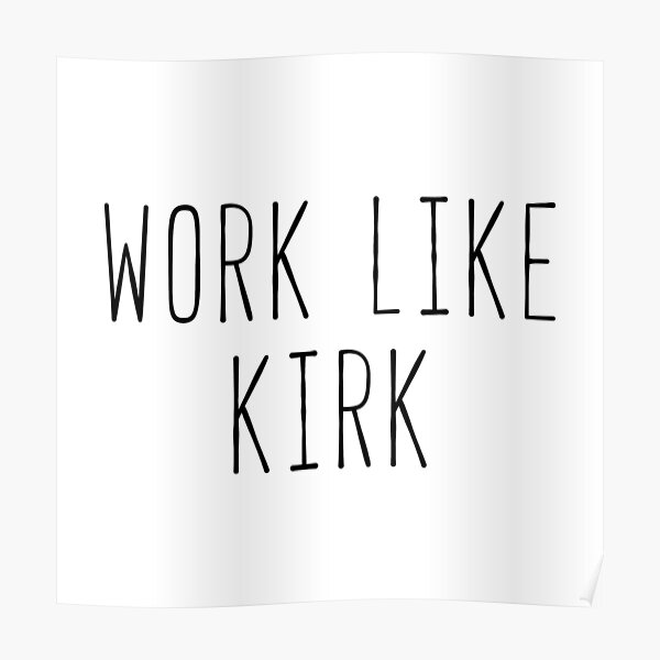 Work Like Kirk Poster RB2310 product Offical gilmoregirls Merch
