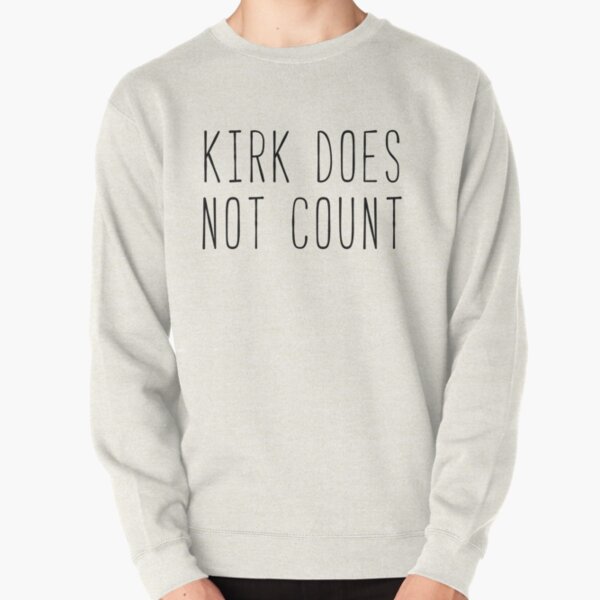 Kirk Does Not Count Kim Quote Pullover Sweatshirt RB2310 product Offical gilmoregirls Merch